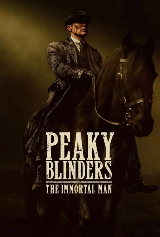 Peaky Blinders The Immortal Man